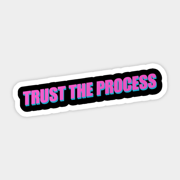 Trust The Process Sticker by Benny Merch Pearl